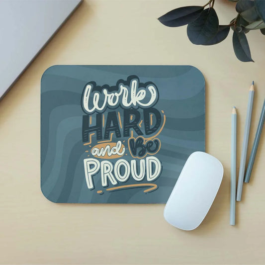 Work Hard Quote Mouse Pad