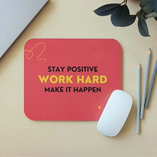 Stay Positive & Work Hard Quote Mouse Pad