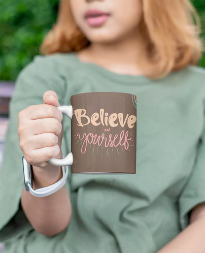 Belive in yourself Coffee Mug